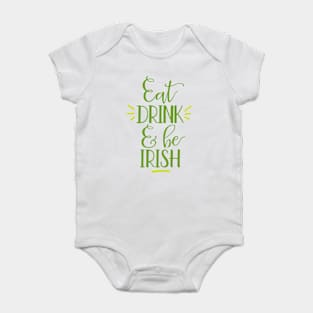 Eat Drink and Be Irish Baby Bodysuit